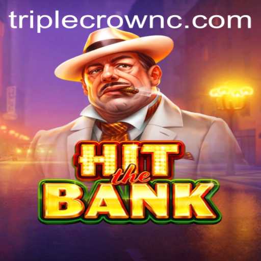 Unveiling HitTheBank: The Exciting New Game Revolution with Triple CrownPlus