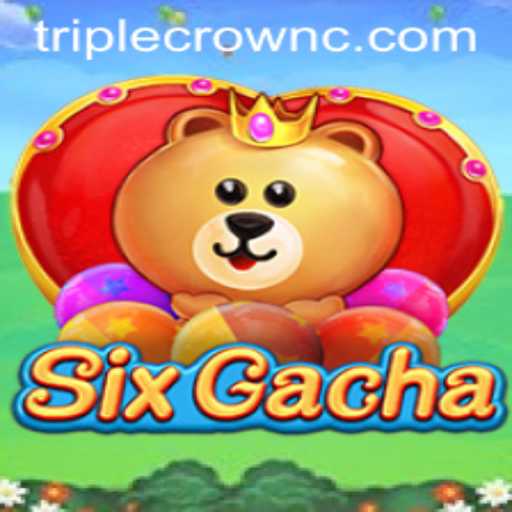 Exploring the Exciting World of SixGacha: A Deep Dive into Triple CrownPlus